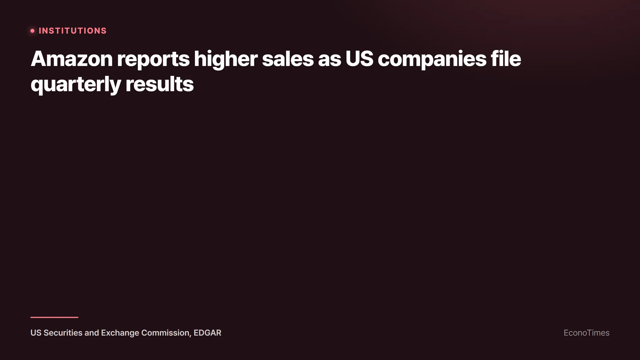 US Securities and Exchange Commission, EDGAR. (EconoTimes)